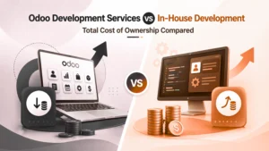 Odoo Development Services vs In-House Development Total Cost of Ownership Compared