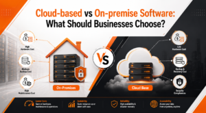 Cloud-Based vs On-Premise Software: Key Differences, Benefits & Costs
